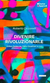 Divenire rivoluzionari.e - Roberto Ciccarelli - 9788865486764