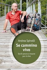 Se cammino vivo - Andrea Spinelli - 9788865495681