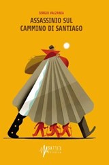 Assassinio sul Cammino di Santiago - Sergio Valzania - 9788865497432