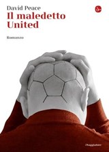 Il maledetto United - David Peace - 9788865761908