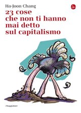 23 cose che non ti hanno mai detto sul capitalismo - Ha-Joon Chang - 9788865762097