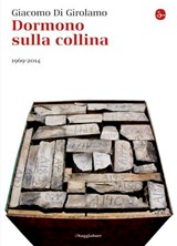 Dormono sulla collina. 1969-2014 - Giacomo Di Girolamo - 9788865763858