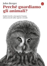 Perché guardiamo gli animali? - John Berger - 9788865764978