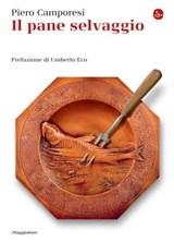 Il pane selvaggio - Piero Camporesi - 9788865765241