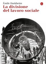 La divisione del lavoro sociale - Émile Durkheim - 9788865765364