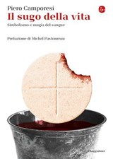 Il sugo della vita - Piero Camporesi - 9788865765685