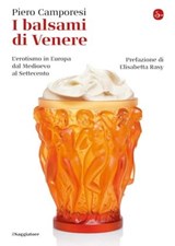 I balsami di Venere - Piero Camporesi - 9788865767375