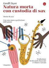 Natura morta con custodia di sax - Geoff Dyer - 9788865767603
