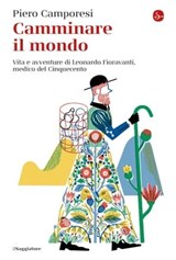 Camminare il mondo - Piero Camporesi - 9788865769386