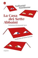 La casa dei sette abbaini - Nathaniel Hawthorne - 9788865769614