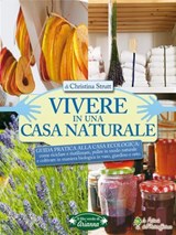 Vivere in una casa naturale - Christina Strutt - 9788865880210