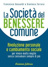 La Società del Benessere Comune - Francesco Gesualdi ; Gianluca Ferrara - 9788865881811