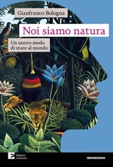 Noi siamo natura - Gianfranco Bologna - 9788866273974