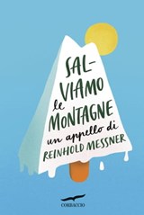 Salviamo le montagne - Reinhold Messner - 9788867007738
