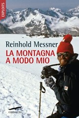 La montagna a modo mio - Reinhold Messner - 9788867007943