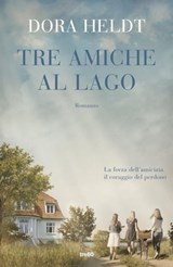 Tre amiche al lago - Dora Heldt - 9788867025961