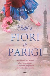 Tutti i fiori di Parigi - Sarah Jio - 9788867027859