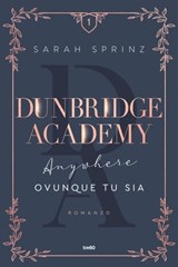 Dunbridge Academy. Anywhere - Ovunque tu sia - Sarah Sprinz - 9788867027897