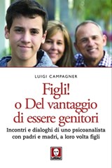 Figli! o Del vantaggio di essere genitori - Luigi Campagner - 9788867082513
