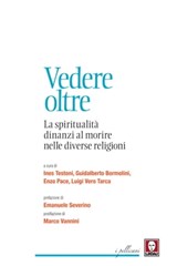 Vedere oltre - Emanuele Severino ; Marco Vannini ; AA.VV. - 9788867084692