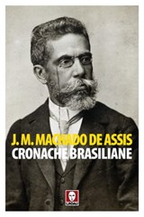 Cronache brasiliane - Joaquim M. Machado de Assis - 9788867085828