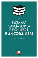 E poi libri, e ancora libri - Federico García Lorca - 9788867086917