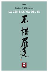 Lo zen e la via del tè - Kakuzō Okakura - 9788867089666