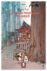 Alla sacra montagna di Nikkō - Pierre Loti - 9788867089970