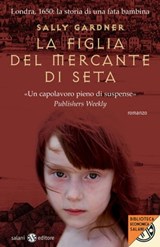 La figlia del mercante di seta - Sally Gardner - 9788867150755