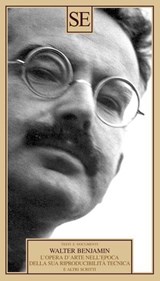 L'opera d'arte nell'epoca della sua riproducibilità tecnica e altri scritti - Walter Benjamin - 9788867233205
