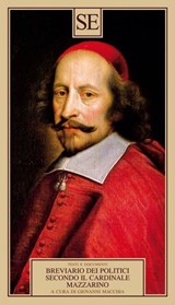 Breviario dei politici. Secondo il cardinale Mazzarino - Giovanni Macchia - 9788867235773