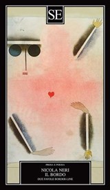 Il bordo. Due favole border-line - Nicola Neri - 9788867237050