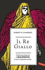 Il Re Giallo - Robert W. Chambers - 9788867317189
