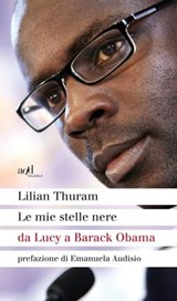 Le mie stelle nere da Lucy a Barack Obama - Lilian Thuram - 9788867830336