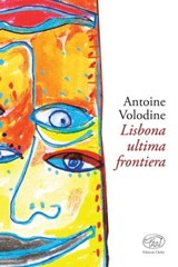 Lisbona ultima frontiera - Antoine Volodine - 9788867995059