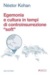 Egemonia e cultura in tempi di controinsurrezione “soft” - Néstor Kohan - 9788868026561
