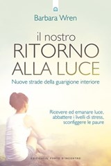 Il nostro ritorno alla luce - Barbara Wren - 9788868203245