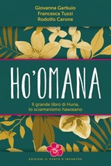 Ho'omana - Giovanna Garbuio ; Francesca Tuzzi ; Rodolfo Carone - 9788868205089