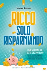 Ricco solo risparmiando - Francesco Narmenni - 9788868206314