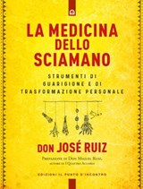 La medicina degli sciamani - Josè Ruiz - 9788868207489