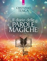 Il diario delle parole magiche - Cristiano Tenca - 9788868208899
