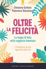 Oltre la felicità - Giovanna Garbuio - 9788868209483