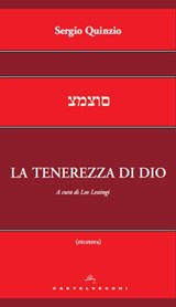 La tenerezza di Dio - Sergio Quinzio - 9788868262907