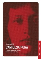 L'amicizia pura - Simone Weil - 9788868266820