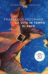 La vita in tempo di pace - Francesco Pecoraro - 9788868330415