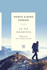 La via incantata - Marco Albino Ferrari - 9788868338138