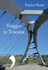 Viaggio in Toscana - Enrico Rossi - 9788868432898