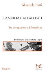 La Sicilia e gli alleati - Manoela Patti ; Salvatore Lupo - 9788868433307