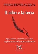 Il cibo e la terra - Piero Bevilacqua - 9788868438968