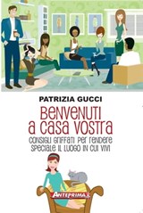 Benvenuti a casa vostra - Patrizia Gucci - 9788868490072
